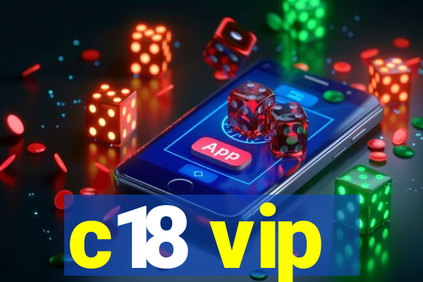 c18 vip